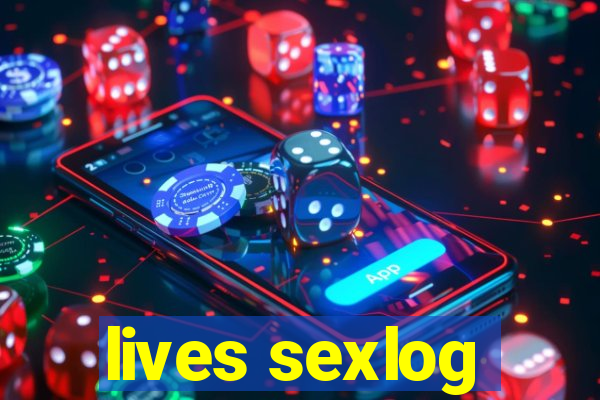 lives sexlog